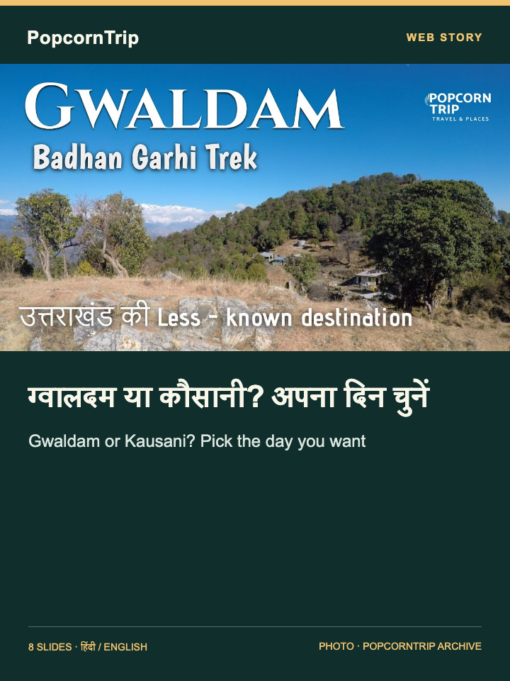 Gwaldam or Kausani? Pick the day you want