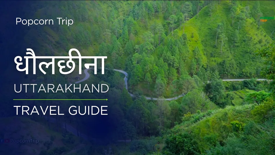Dhaulchhina Travel Guide | Hidden Gem of Uttarakhand PopcornTrip — PopcornTrip video thumbnail